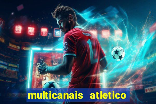 multicanais atletico de madrid